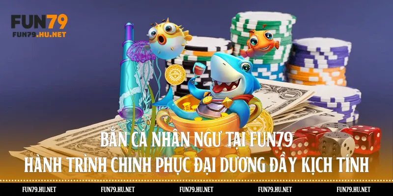 Bắn cá Nhân Ngư